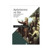 Aydınlanma ve Din - Ahmet Erhan Şekerci