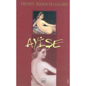 AYİŞE - HENRI RIDER HAGGARD