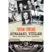 Aynadaki Yüzler - Yakın Tarihten İbret Öyküleri - Tufan Türenç