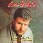 Azer Bülbül Ben Babayım Dokunmayın Çok Fenayım LP Plak, Türk Sanat Müziği Albümü
