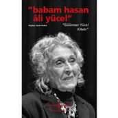 Babam Hasan Ali Yücel Gülümser Yücel Kitabı İş Bankası Kültür Yayınları