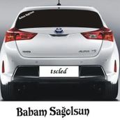 Babam Sağolsun Sağ Olsun Sticker Oto Arka Cam