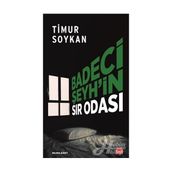 Badeci Şeyh'in Sır Odası - Timur Soykan