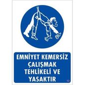 Badem10 25 35 cm Emniyet Kemersiz Çalışmak Yasaktır Uyarı İkaz Levhası