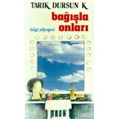 Bağışla Onları - Tarık Dursun Kakınç
