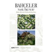 Bahçeler Nasıl Okunur? Alfa Yayınları