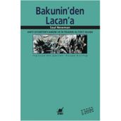 BAKUNIN'DEN LACAN'A ANTI-OTORITERYANIZM VE İKTİDARIN ALTÜST OLUŞU - SAUL NEWMAN