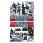 Balkan Savaşları ve Türk Milliyetçiliğinin Doğuşu - Yahya Kemal Taştan