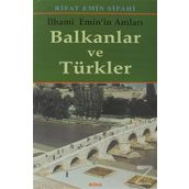 Balkanlar ve Türkler - Rifat Emin Sipahi
