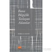 Bana Bilgiçlik Taslayan Adamlar - Rebecca Solnit
