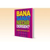 Bana Sanat Nedir Dersen? - Özlem İnay Erten