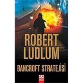 BANCROFT STRATEJISI - ROBERT LUDLUM