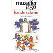 BANDO TAKIMI - MUZAFFER İZGU