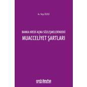 Banka Kredi Açma Sözleşmelerindeki Muacceliyet Şartları - Neşe Ölekli