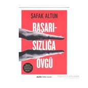Başarısızlığa Övgü - Şafak Altun