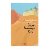 Başını Vermeyen Şehid - Ömer Seyfeddin