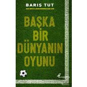 Başka Bir Dünyanın Oyunu - Barış Tut