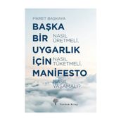 Başka Bir Uygarlık İçin Manifesto - Fikret Başkaya