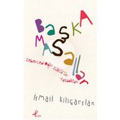 BAŞKA MASALLAR - İSMAIL KILIÇARSLAN