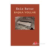 Başka Yollar - Enis Batur