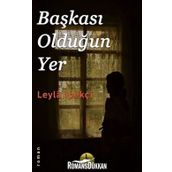 BAŞKASI OLDUĞUN YER - LEYLA İPEKÇİ