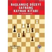 Başlangıç Düzeyi Satranç Kaynak Kitabı - Olgun Kulaç
