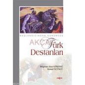 BAŞLANGICINDAN GÜNÜMÜZE TÜRK DESTANLARI - BILGEHAN ATSIZ GÖKDAL, KEMAL ÜÇÜNCÜ