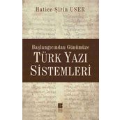 Başlangıcından Günümüze Türk Yazı Sistemleri - Hatice Şirin User