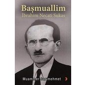Başmuallim İbrahim Necati Sukas - Muammer Sarımehmet