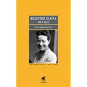 Beauvoir Olmak - Bir Yaşam - Kate Kirkpatrick
