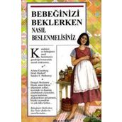 BEBEĞİNİZİ BEKLERKEN NASIL BESLENMELİSİNİZ?