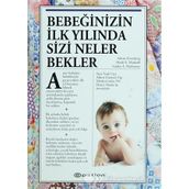 Bebeğinizin İlk Yılında Sizi Neler Bekler - Arlene Eisenberg Sandee E. Hathaway Heidi E. Murkoff