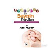 Bebekler İçin Beynin Kuralları - John Medina