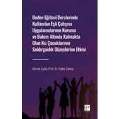 Beden Eğitimi Derslerinde Kullanılan Eşli Çalışma Uygulamalarının Koruma ve Bakım Altında Kalmakta Olan Kız Çocuklarının Saldırg Mürvet AydınHakkı Çoknaz