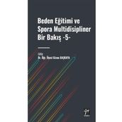 Beden Eğitimi ve Spora Multidisipliner Bir Bakış Bekir Çar