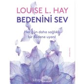 Bedenini Sev - Louise L. Hay