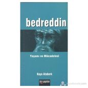 BEDREDDIN YAŞAMI VE MÜCADELESİ - KAYA ATABERK