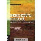 BEHCETÜ'L - FETAVA - ŞEYHÜLİSLAM YENİŞEHİRLİ ABDULLAH EFENDI