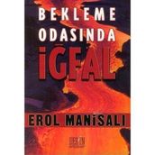 BEKLEME ODASINDA İĞFAL - EROL MANİSALI