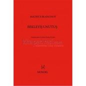 Bekleyiş Unutuş - Maurice Blanchot