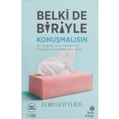 Belki de Biriyle Konuşmalısın