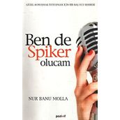 BEN DE SPIKER OLUCAM - NUR BANU MOLLA
