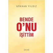 Bende O’nu İşittim - Gökhan yıldız