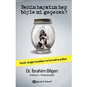 Benim Hayatım Hep Böyle Mi Geçecek? - İbrahim Bilgen