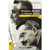 Benjamin, Barthes ve Fotoğrafın Tekilliği - Kathrin Yacavone