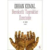Bereketli Topraklar Üzerinde - Orhan Kemal