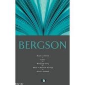 BERGSON MADDE VE BELLEK, GÜLME, METAFİZİĞE GİRİŞ, AHLAK VE DININ İKİ KAYNAĞI, YARATICI TEKÂMÜL - ALI OSMAN GÜNDOĞAN