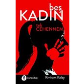 Beş Kadın Tek Cehennem - Kıvılcım Kalay