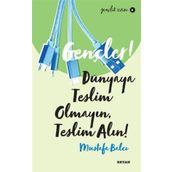 Beyan Yayınları Gençler Dünyaya Teslim Olmayın Teslim Alın!