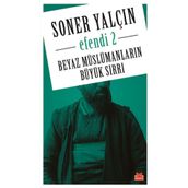 Beyaz Müslümanların Büyük Sırrı - Soner Yalçın